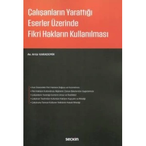 Çalışanların Yarattığı Eserler Üzerinde<br />Fikri Hakların Kullanılması