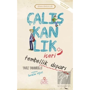 Çalışkanlık İçeri Tembellik Dışarı