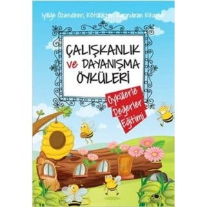 Çalışkanlık ve Dayanışma Öyküleri