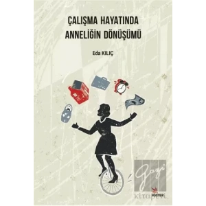 Çalışma Hayatında Anneliğin Dönüşümü