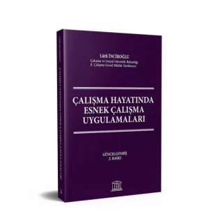 Çalışma Hayatında Esnek Çalışma Uygulamaları