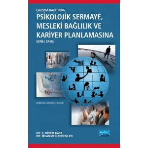 Çalışma Hayatında Psikolojik Sermaye Mesleki Bağlılık ve Kariyer Planlamasına Genel Bakış