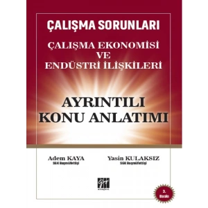 Çalışma Sorunları Çalışma Ekonomisi ve Endüstri İlişkileri Ayrıntılı Konu Anlatımı