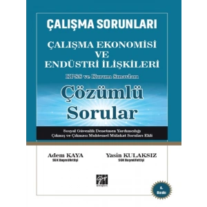 Çalışma Sorunları Çalışma Ekonomisi ve Endüstri İlişkileri KPSS ve Kurum Sınavları Çözümlü Sorular