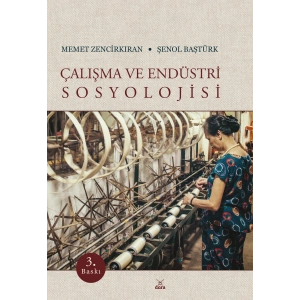 Çalışma Ve Endüstri Sosyolojisi 3. BASKI
