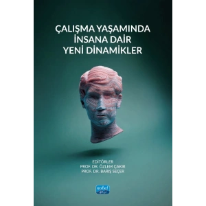 Çalışma Yaşamında İnsana Dair Yeni Dinamikler