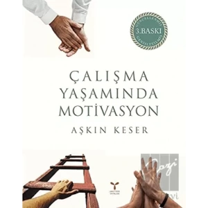 Çalışma Yaşamında Motivasyon
