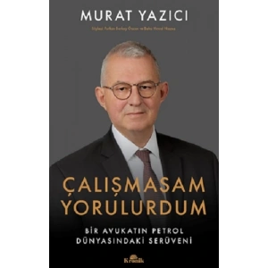 Çalışmasam Yorulurdum