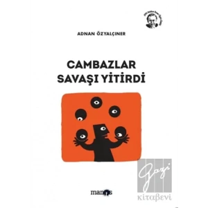 Cambazlar Savaşı Yitirdi: Toplu Öyküler 7