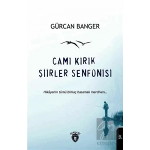 Camı Kırık Şiirler Senfonisi