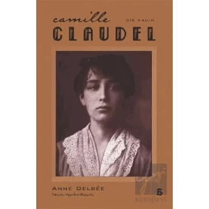 Camille Claudel: Bir Kadın