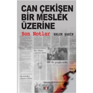 Can Çekişen Bir Meslek Üzerine Son Notlar