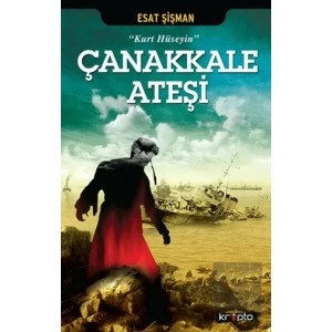 Çanakkale Ateşi - Kurt Hüseyin