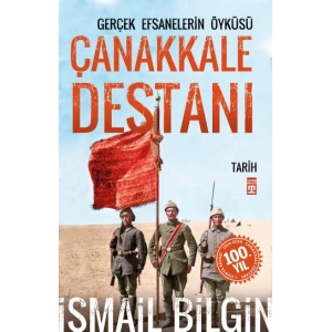 Çanakkale Destanı Gerçek Efsanelerin Öyküsü