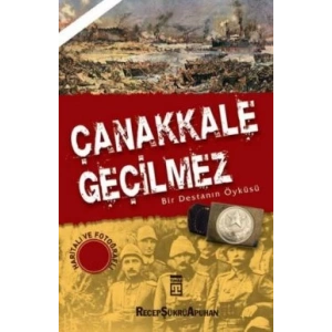 Çanakkale Geçilmez Bir Destanın Öyküsü