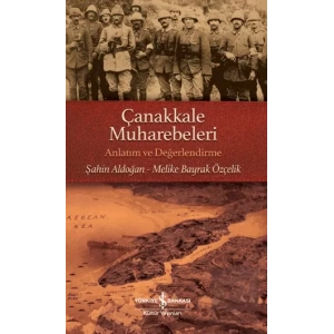 Çanakkale Muharebeleri - Anlatım ve Değerlendirme