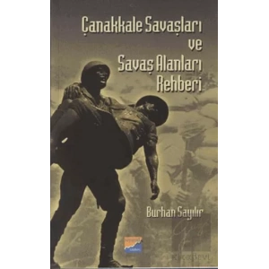 Çanakkale Savaşları ve Savaş Alanları Rehberi