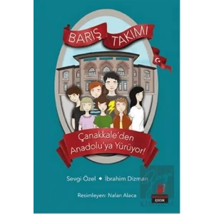 Çanakkale’den Anadolu’ya Yürüyor! - Barış Takımı