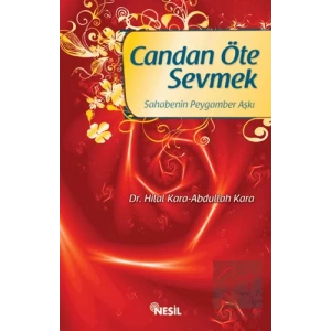 Candan Öte Sevmek Sahabenin Peygamber Aşkı