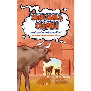 Canı Canla Ölçmeli (Atasözleriyle Değerler Eğitimi)