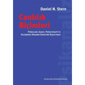 Canlılık Biçimleri: Psikoloji, Sanat, Psikoterapi ve Gelişimde Dinamik Deneyimi Keşfetmek