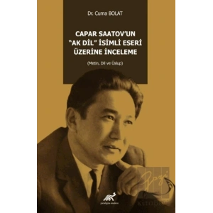 Capar Saatov’un “Ak Di̇l” İsi̇mli̇ Eseri̇ Üzeri̇ne İnceleme