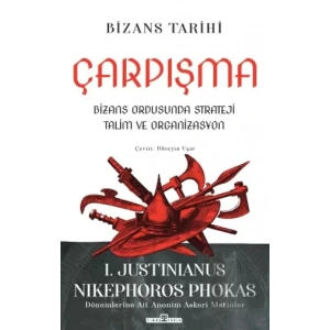Çarpışma: Bizans Ordusunda Strateji, Talim ve Organizasyon