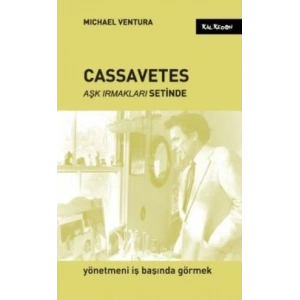 Cassavetes - Aşk Irmakları Setinde