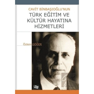 Cavit Binbaşıoğlu’nun Türk Eğitim ve Kültür Hayatına Hizmetleri