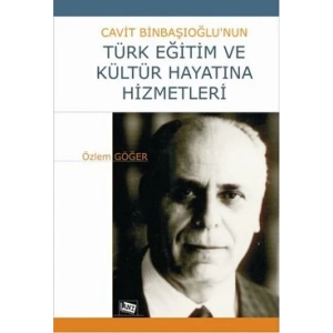 Cavit Binbaşıoğlu’nun Türk Eğitim ve Kültür Hayatına Hizmetleri