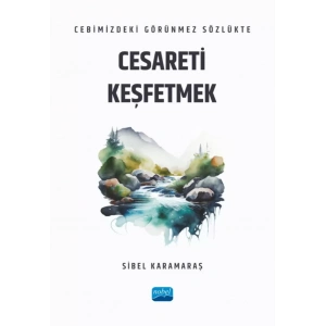 Cebimizdeki Görünmez Sözlükte CESARETİ KEŞFETMEK