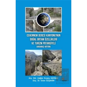 Cehennem Deresi Kanyonu’nun Doğal Ortam Özellikleri ve Turizm Potansiyeli (Ardanuç-Artvin)