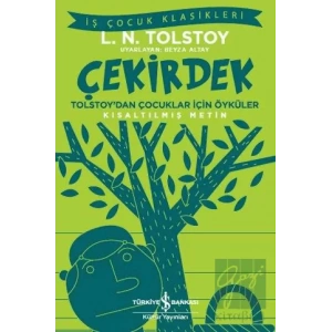 Çekirdek - Tolstoy’dan Çocuklar İçin Öyküler (Kısaltılmış Metin)