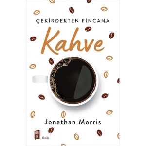 Çekirdekten Fincana Kahve
