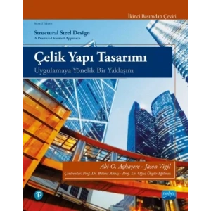 ÇELİK YAPI TASARIMI - Uygulamaya Yönelik Bir Yaklaşım / STRUCTURAL STEEL DESIGN A Practice-Oriented Approach