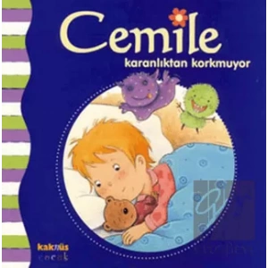 Cemile Karanlıktan Korkmuyor