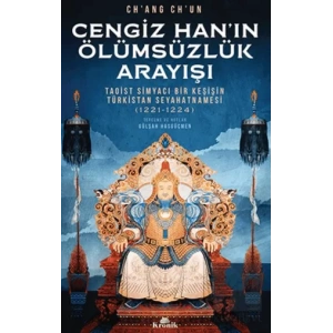 Cengiz Han’ın Ölümsüzlük Arayışı