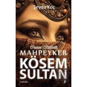 Cennet Bülbülü Mahpeyker Kösem Sultan