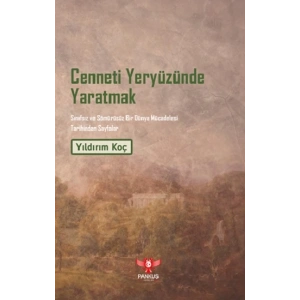 Cenneti Yeryüzünde Yaratmak – Sınıfsız ve Sömürüsüz Bir Dünya Mücadelesi Tarihinden Sayfalar