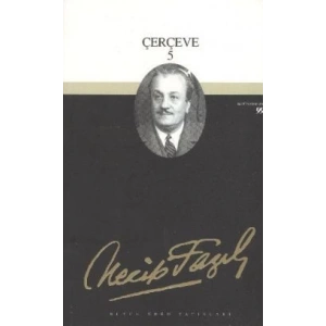 Çerçeve 5 : 81 - Necip Fazıl Bütün Eserleri