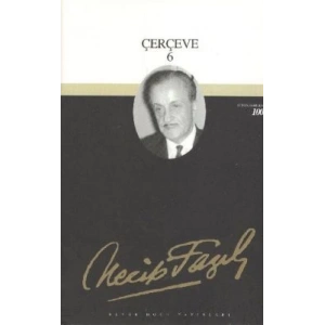 Çerçeve 6 : 82 - Necip Fazıl Bütün Eserleri