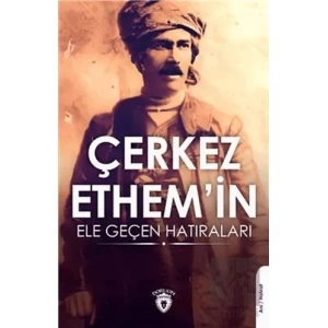 Çerkez Ethemin Ele Geçen Hatıraları