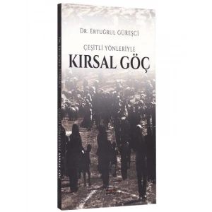 Çeşitli Yönleriyle Kırsal Göç - Ertuğrul Güreşci