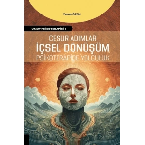 Cesur Adımlar İçsel Dönüşüm Psikoterapide Yolculuk