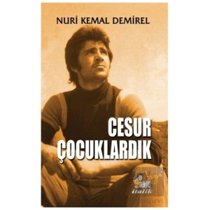 Cesur Çocuklardık