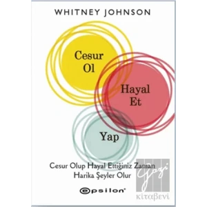 Cesur Ol, Hayal Et, Yap