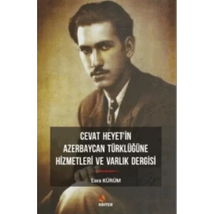 Cevat Heyetin Azerbaycan Türklüğüne Hizmetleri ve Varlık Dergisi