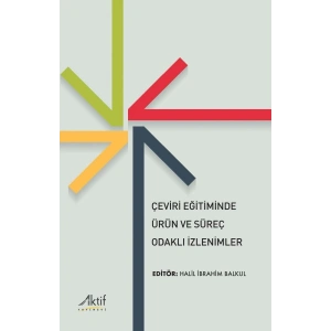 Çeviri Eğitiminde Ürün ve Süreç Odaklı İzlenimler