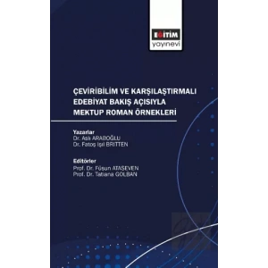 Çeviribilim ve Karşılaştırmalı Edebiyat Bakış Açısıyla Mektup Roman Örnekleri