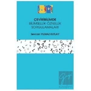 Çeviribilimde Bilimsellik-Öznellik Sorgulamaları